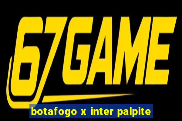 botafogo x inter palpite